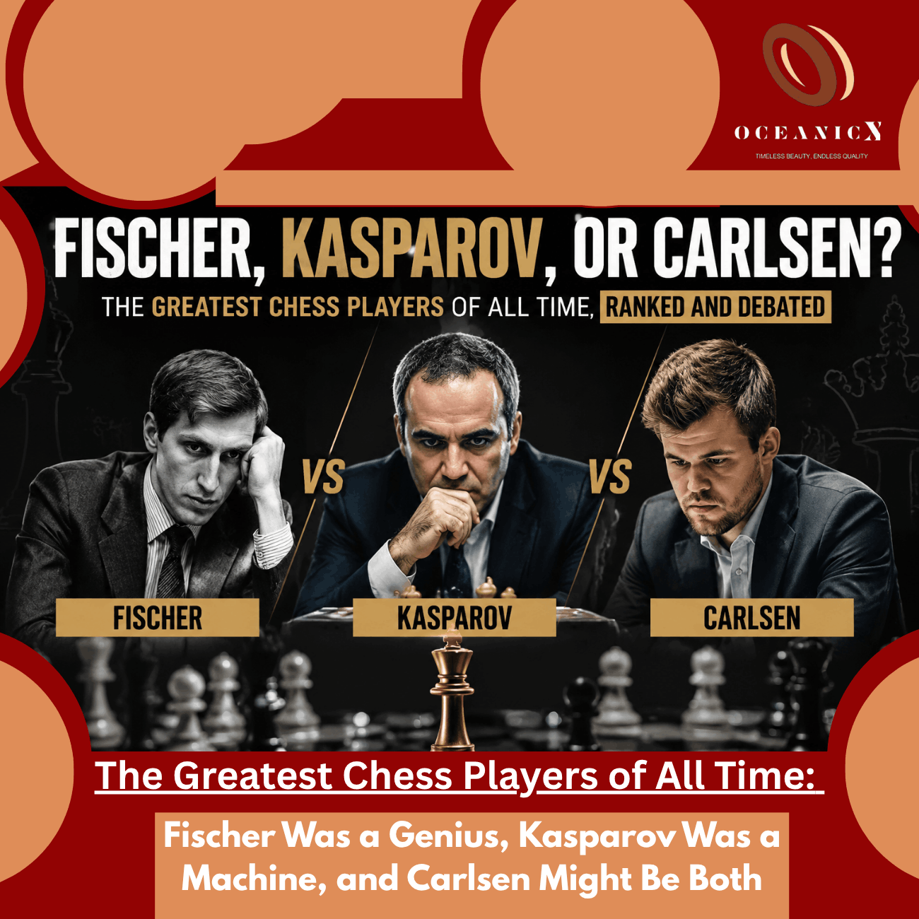 The Greatest Chess Players of All Time Fischer , Kasparov  and Carlsen