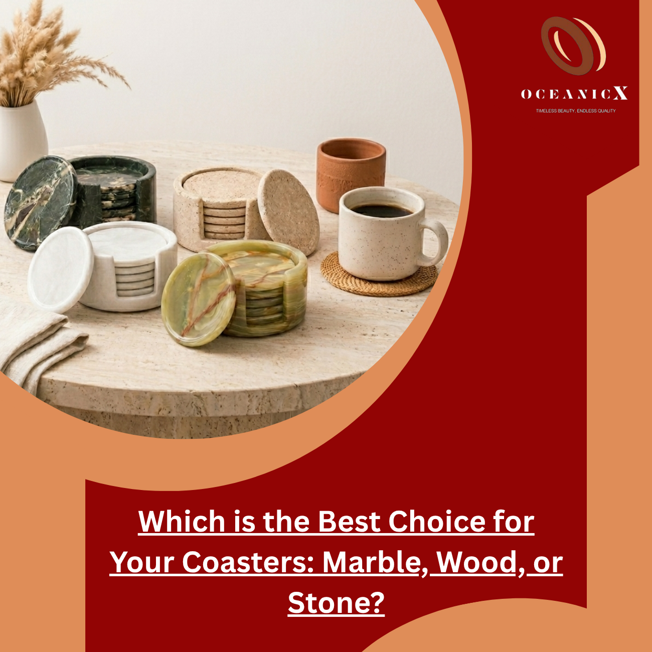 Which is the Best Choice for Your Coasters: Marble, Wood, or Stone?