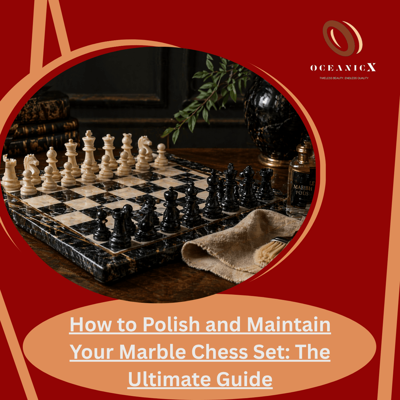 How to Polish and Maintain Your Marble Chess Set: The Ultimate Guide